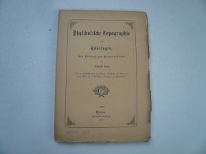 Physikalische Topographie von Thüringen. Ein Beitrag zur Heimathskunde. Spieß, Friedrich. Verlag: Weimar Hermann Böhlau Format: Gr-8° VIII 144 S Mit 2 […]