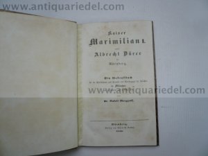 Kaiser Maximilian I und Albrecht Dürer, 1840, HOFBIBLIOTHEK WITTELSBACH Marggraff, Rudolf: Kaiser Maximilian I. und Albrecht Dürer in Nürnberg. Ein gedenkbuch […]