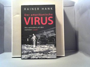 gebrauchtes Buch – Rainer Hank – Der amerikanische Virus : wie verhindern wir den nächsten Crash?.