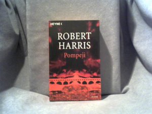 gebrauchtes Buch – Robert Harris – Pompeji : Roman. Aus dem Engl. von Christel Wiemken