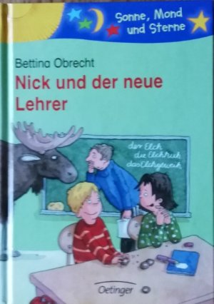 gebrauchtes Buch – Bettina Obrecht – Nick und der neue Lehrer. Bilder von Barbara Scholz / Sonne, Mond und Sterne