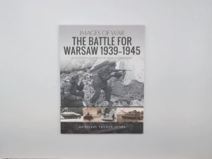 gebrauchtes Buch – Anthony Tucker-Jones – The Battle for Warsaw, 1939-1945 : Rare Photographs from Wartime Archives