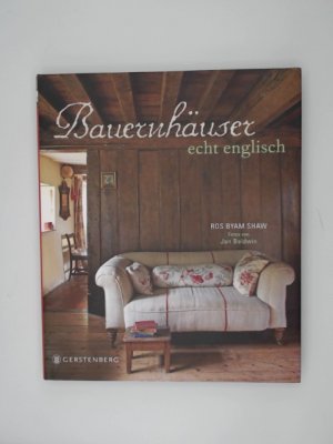 gebrauchtes Buch – Byam Shaw, Ros (Mitwirkender) – Bauernhäuser echt englisch. Ros Byam Shaw. Fotos von Jan Baldwin. Aus dem Engl. von Dörte Fuchs und Jutta Orth