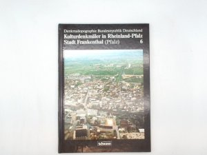 Kulturdenkmäler in Rheinland-Pfalz, Band 6: Stadt Frankenthal (Pfalz)