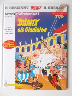 Asterix Mundart Bd. 39 Asterix ols Gladiatoa (Kärntner Mundart) 1.Auflage Z 1