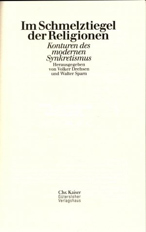 gebrauchtes Buch – Drehsen, Volker und Walter Sparn – Im Schmelztiegel der Religionen: Konturen des modernen Synkretismus