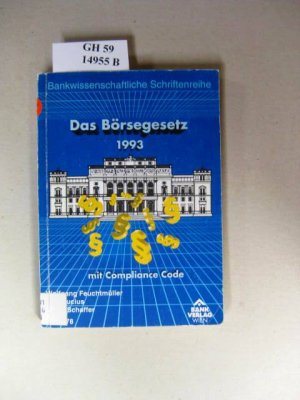 Das Börsegesetz in der Fasssung der Novelle 1993. Mit Standard Compliance Code.