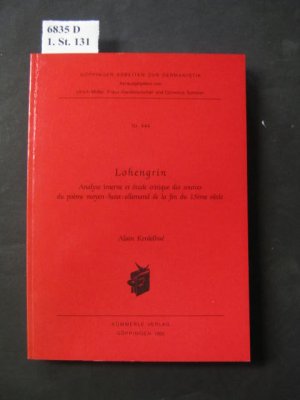 Lohengrin. Analyse interne et étude critique des sources du poème moyen-haut-allemand de la fin du 13ème siècle.