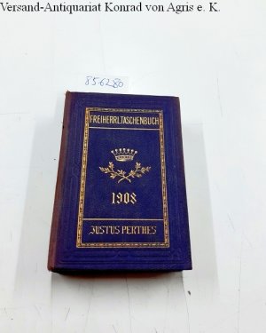 Gothaisches Genealogisches Taschenbuch der Freiherrlichen Häuser. 1908. 58. Jahrgang