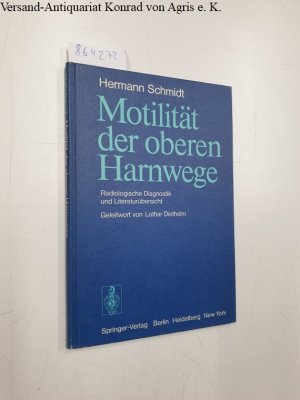 Motilität der oberen Harnwege : radiolog. Diagnostik u. Literaturübersicht. Geleitw. von Lothar Diethelm