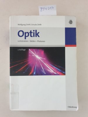 gebrauchtes Buch – Zinth, Wolfgang und Ursula Aumüller – Optik - Lichtstrahlen - Wellen - Photonen