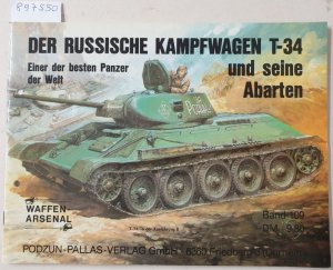 Der russische Kampfwagen T-34 und seine Abarten : (Waffen-Arsenal : Band 109)