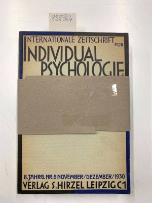 Internationale Zeitschrift für Indiviudalpsychologie.- Arbeiten aus dem Gebiete der Psycholtherapie, Psychologie und Pädagogik Organ des internationalem […]