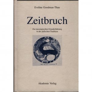 gebrauchtes Buch – Eveline Goodman-Thau – Zeitbruch Zur Messianischen Grunderfahrung in Der Juedischen Tradition