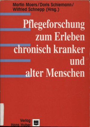 gebrauchtes Buch – Moers, Martin – Pflegeforschung zum Erleben chronisch kranker und alter Menschen