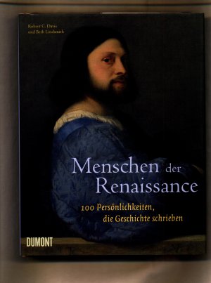 gebrauchtes Buch – Davis, Robert und Beth Lindsmith – Menschen der Renaissance: 100 Persönlichkeiten, die Geschichte schrieben