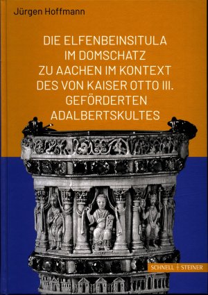 gebrauchtes Buch – Jürgen Hoffmann – Die Elfenbeinsitula im Domschatz zu Aachen im Kontext des von Otto III. geförderten Adalbertskultes