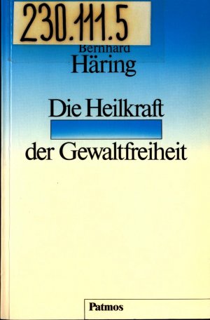 Die Heilkraft der Gewaltfreiheit