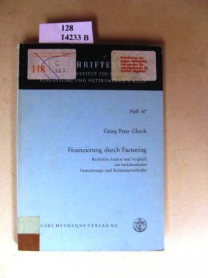 Finanzierung durch Factoring. Rechtliche Analyse und Vergleich mit herkömmlichen Finanzierungs- und Sicherungsmethoden.