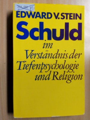 Schuld im Verständnis der Tiefenpsychologie und Religion.