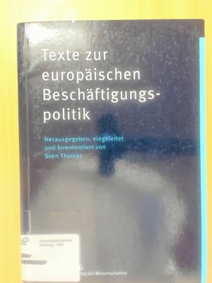 gebrauchtes Buch – Sven Thomas – Texte zur europäischen Beschäftigungspolitik. Herausgegeben, eingeleitet und kommentiert von Sven Thomas.