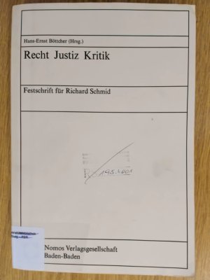 Recht; Justitz; Kritik. Festschrift für Richard Schmid zum 85. Geburtstag.