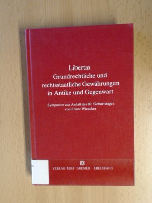 gebrauchtes Buch – Behrends, Okko und Malte Diesselhorst – Libertas. Grundrechtliche und rechtsstaatliche Gewährungen in Antike und Gegenwart.