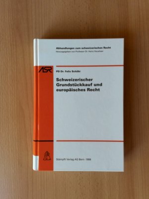 gebrauchtes Buch – Schöbi, Felix und Heinz Hausheer – Schweizerischer Grundstückkauf und europäisches Recht