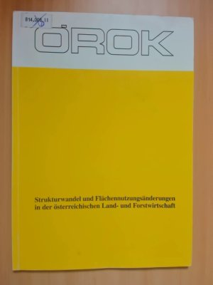 Strukturwandel und Flächenschutzänderungen in der österreichischen Land- und Forstwirtschaft