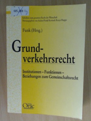 Grundverkehrsrecht Institutionen - Funktionen - Beziehungen zum Gemeinschaftsrecht