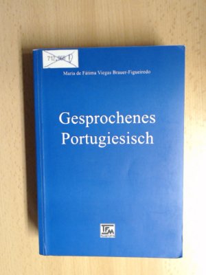 gebrauchtes Buch – Brauer-Figueiredo, Maria de Fatima Viegas – Gesprochenes Portugiesisch.