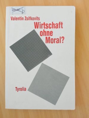 gebrauchtes Buch – Valentin Zsifkovits – Wirtschaft ohne Moral.