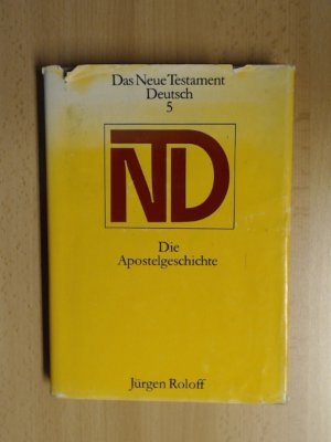 Die Apostelgeschichte. Das Neue Testament Deutsch. Teilband 5. Neues Göttinger Bibelwerk.