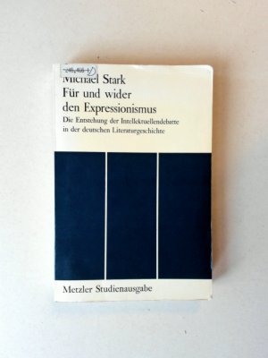 Für und wider den Expressionismus Die Entstehung der Intellektuellendebatte in der deutschen Literaturgeschichte