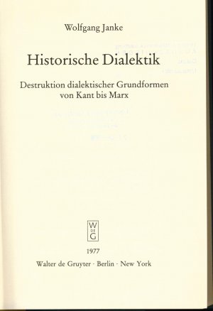 gebrauchtes Buch – Wolfgang Janke – Historische Dialektik Destruktion dialektischer Grundformen von Kant bis Marx