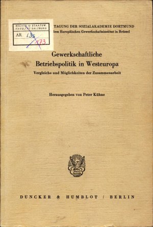Gewerkschaftliche Betriebspolitik in Westeuropa Vergleiche und Möglichkeiten der Zusammenarbeit