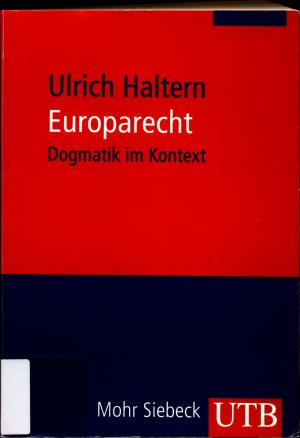 gebrauchtes Buch – Haltern, Ulrich R – Europarecht Dogmatik im Kontext