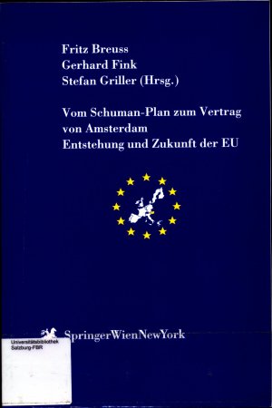 Vom Schumann-Plan zum Vertrag von Amsterdam Entstehung und Zukunft der EU