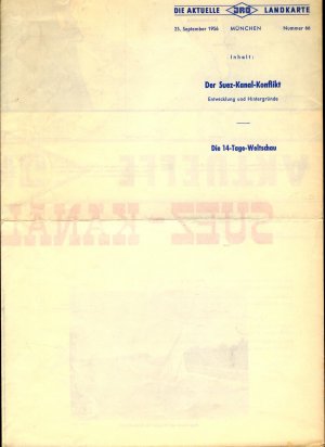 1. Der Suez-Kanal -Konflikt, Entwicklung und Hintergründe; 2. Tempel am Nil, Rettung nubischer Kunstdenkmäler Zwei IRO Landkarten