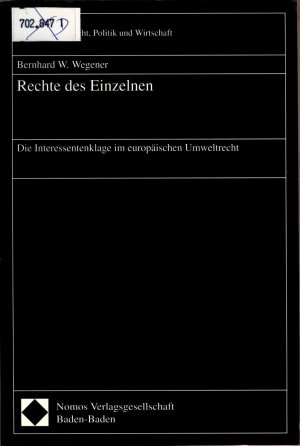 Rechte des Einzelnen Die Interessentenklage im europäischen Umweltrecht