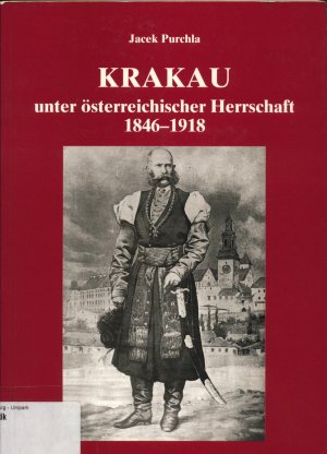 Krakau unter österreichischer Herrschaft Faktoren seiner Entwicklung