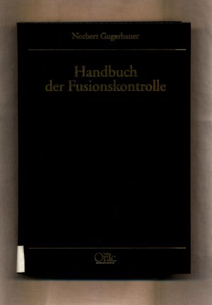 Handbuch der Fusionskontrolle Kommentar zur Verordnung Nr. 4064/89 des Rates über die Kontrolle von Unternehmenszusammenschlüssen und zu den §§ 41 ff KartG