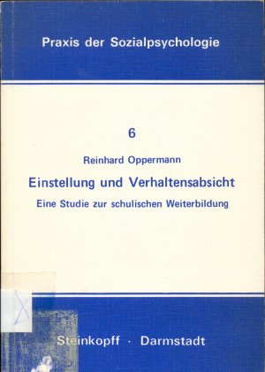 Einstellung und Verhaltensabsicht Eine Studie zur schulischen Weiterbildung