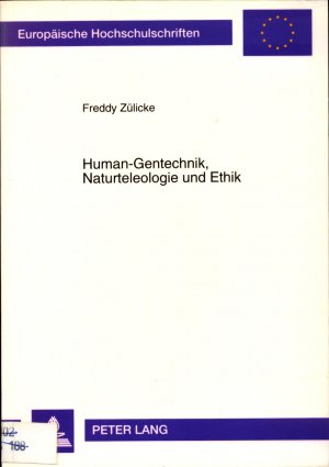 gebrauchtes Buch – Freddy Zülicke – Human-Gentechnik, Naturteleologie und Ethik Moralisch-ethische Probleme von Reproduktionsmedizin und Human-Gentechnik