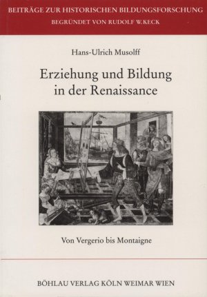 gebrauchtes Buch – Hans-Ulrich Musolff – Erziehung und Bildung in der Renaissance Von Vergerio bis Montaigne