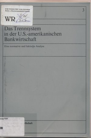 Das Trennsystem in der US-amerikanischen Bankwirtschaft Eine normative und faktische Analyse