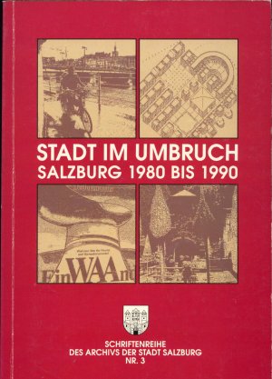 gebrauchtes Buch – Bauer, Ingrid und Erich Marx – Stadt im Umbruch Salzburg 1980-1990