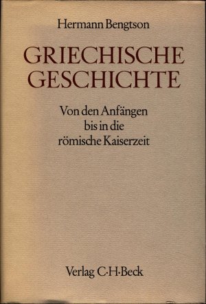 Griechische Geschichte von den Anfängen bis in die römische Kaiserzeit Handbuch der Altertumswissenschaft : Abt. 3 ; Teil 4