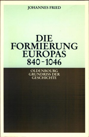 Die Formierung Europas : 840 - 1046