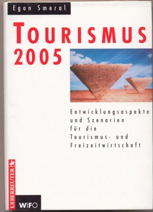 Tourismus 2005 Entwicklungsaspekte und Szenarien für die Tourismus- und Freizeitwirtschaft